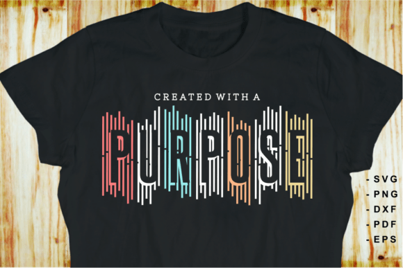 Download Created with a Purpose T Shirt Designs - Shirt designs Collection